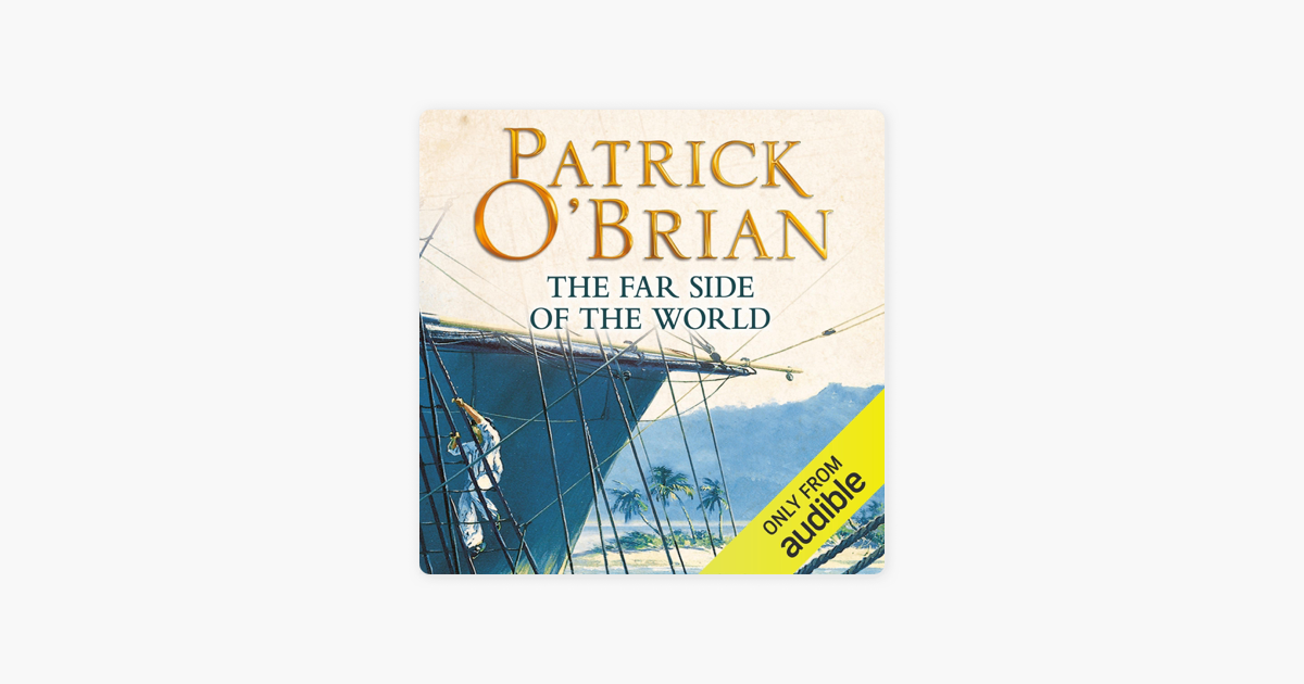 The Far Side of the World (Aubrey/Maturin, Book 10)