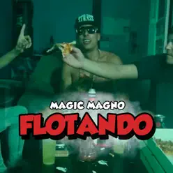 Flotando - Single - Magic Magno Flotando - Single - Magic Magno