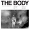 A Curse (Remixed by Moss of Aura) - The Body lyrics