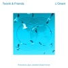 Twonk & Friends - L' Orient - EP