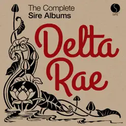 The Complete Sire Albums - Delta Rae