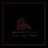 Fool for That (feat. Vee Tha Rula & DJ John Blaze) - Single album lyrics, reviews, download