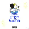 Buss Chest Season (feat. King Ponche) - Single album lyrics, reviews, download