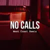 No Calls (feat. RJ Suave) [West Coast Remix] - Single album lyrics, reviews, download