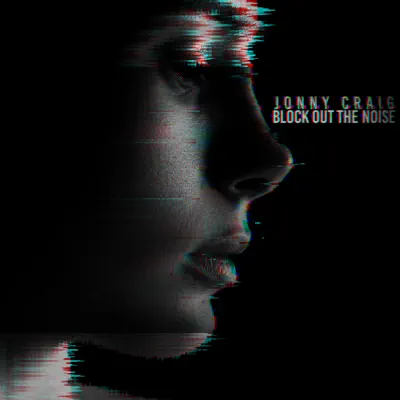 Block out the Noise - Single - Jonny Craig