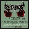 My Eyes (On My Own) [feat. NotSo Common & Nastie Ink] - Single album lyrics, reviews, download