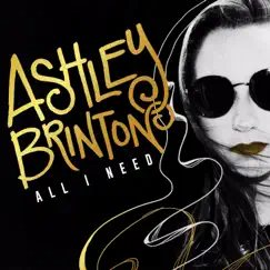 All I Need - Single by Ashley Brinton album reviews, ratings, credits