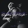 Something Good Tonight - Single album lyrics, reviews, download