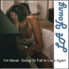 I'm Never Going to Fall in Love Again - Single