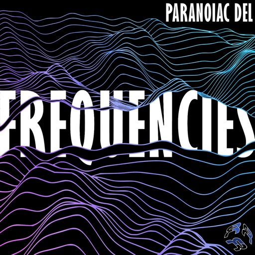 Frequencies - EP by Paranoiac Del