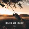 Higher and Higher - Single album lyrics, reviews, download
