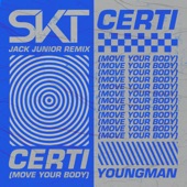 Certi (Move Your Body) [feat. Youngman] [Jack Junior Remix] artwork