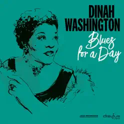 Blues for a Day (2002 - Remaster) - Dinah Washington