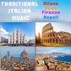 Traditional Italian Music: Roma, Milano, Napoli, Firenze