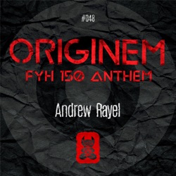 Andrew Rayel - Originem (Fyh 150 Anthem)