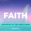 FAITH (From "the Rising of the Shield Hero") - Single album lyrics, reviews, download