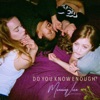 Do You Know Enough? - EP, 2018