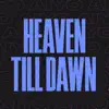 Heaven Till Dawn - EP album lyrics, reviews, download