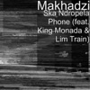 Ska Ndropela Phone (feat. King Monada & Lim Train) - Single