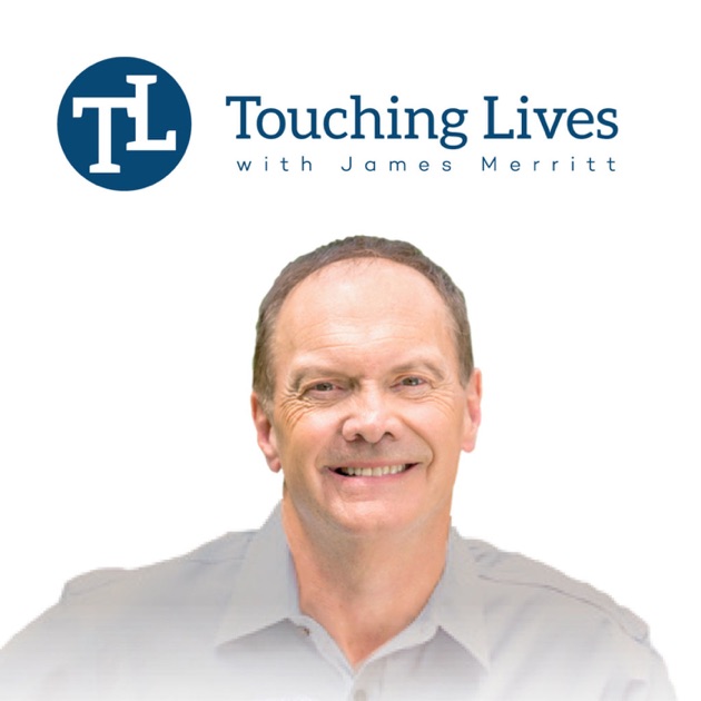 Touching Lives with Dr. James Merritt by Dr. James Merritt on Apple