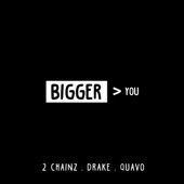 2 Chainz - Bigger Than You (feat. Drake & Quavo)