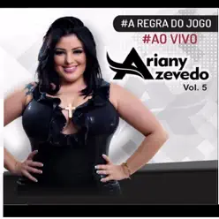 A Regra do Jogo, Vol. 5 (Ao Vivo) - Single - Ariany Azevedo