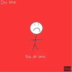 Rob Da Bank - Single by Dro Kenji album reviews, ratings, credits