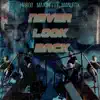 Never Look Back (feat. Maxiinfest & Fox) - Single album lyrics, reviews, download