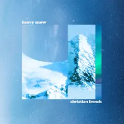 Heavy snow - Single by Christian French album reviews, ratings, credits