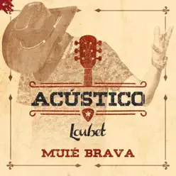Muié Brava (Acústico) - Single - Loubet Muié Brava (Acústico) - Single - Loubet