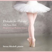 Pointe to Pointe (Solo Piano Music for Beginning Pointe Class) artwork
