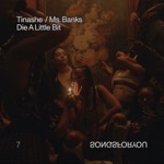 Tinashe - Die a Little Bit (feat. Ms Banks)