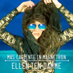 Más Caliente in Magnetron - Single by Ellen ten Damme album reviews, ratings, credits