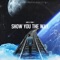 Show you the way (feat. H.O.P.E) - Yvng 7 lyrics