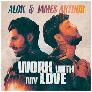 Alok & James Arthur - Work With My Love - Line Dance Music