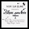 Blanc sur noir, Vol. 2