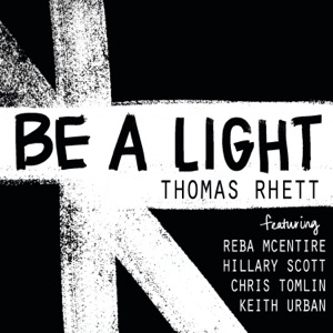 Thomas Rhett - Be a Light (feat. Reba McEntire, Hillary Scott, Chris Tomlin & Keith Urban) - Line Dance Music
