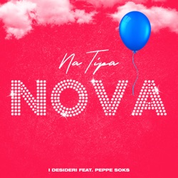 I Desideri - Na tipa nova (feat. Peppe Soks)