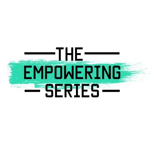 The Empowering Series The Empowering Series
