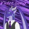 Violet Song - Single album lyrics, reviews, download