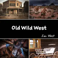 Old Wild West - Single by ZAC WEST album reviews, ratings, credits