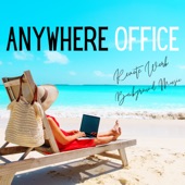 Anywhere Office - Remote Work Background Music artwork