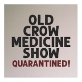 Old Crow Medicine Show - Quarantined!