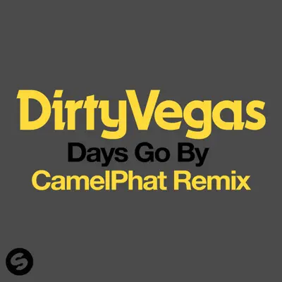 Days Go By (CamelPhat Remix) - Single - Dirty Vegas