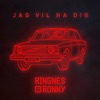 Jag Vil Ha Dig by Ringnes-Ronny iTunes Track 1