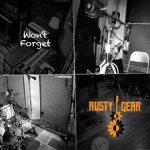 Rusty Gear - Won't Forget