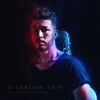 A Certain Trip - Single