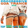 Progressive Goa Trance 2018: Top 100 Hits DJ Mix