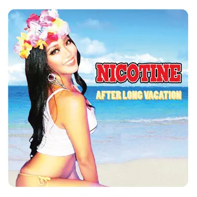After Long Vacation - Nicotine