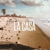 La Casa (feat. Raquel Sofia) - Single